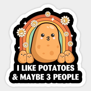 I Like Potatoes And Maybe 3 People Sticker